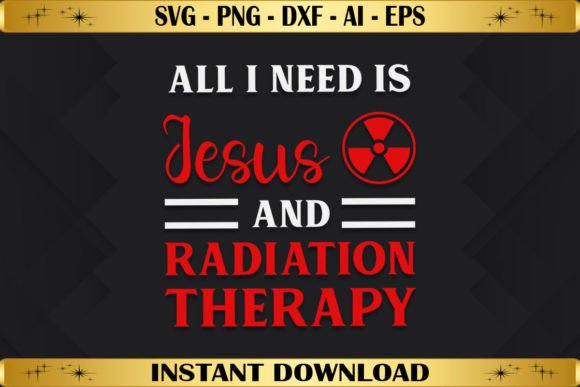 All I Need is Jesus Radiation Therapy Graphics