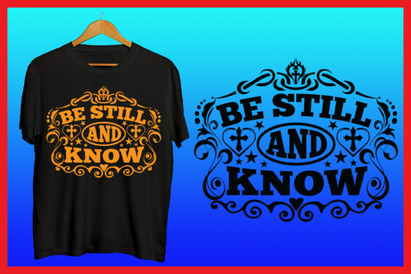 Be Still and Know God Tshirt Design Graphics Print Templates