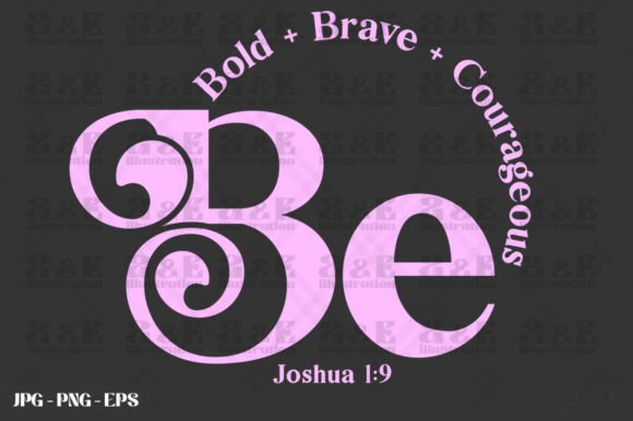 Christian Be Bold Be Brave Scripture Graphics & T-Shirt Designs