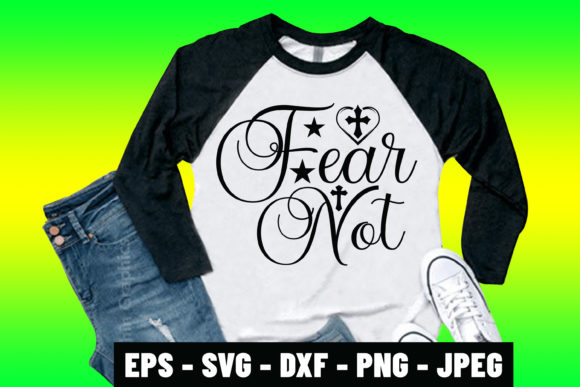Fear Not Bible Quote SVG Tshirt Design Graphics