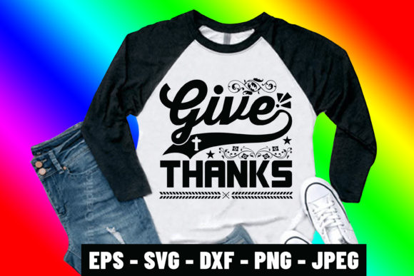 Give Thanks Bible Verse Tshirt Graphics & Print Templates