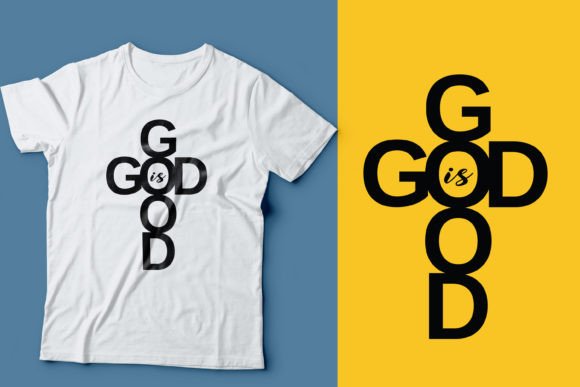 God is Good, Jesus T Shirt Graphics Review