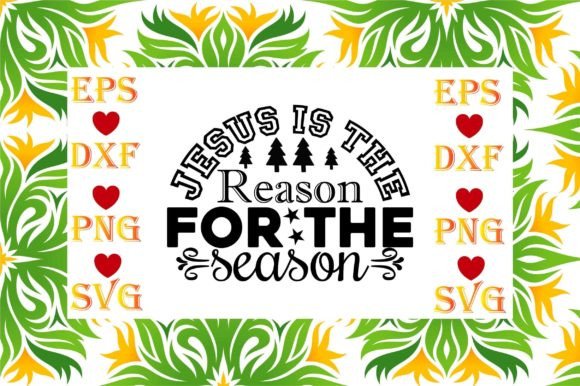 Jesus is the Reason for Season Graphics & T-Shirt Designs