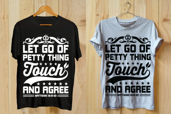 Let Go of Petty Thing Touch Tshirt Graphics & Print Templates
