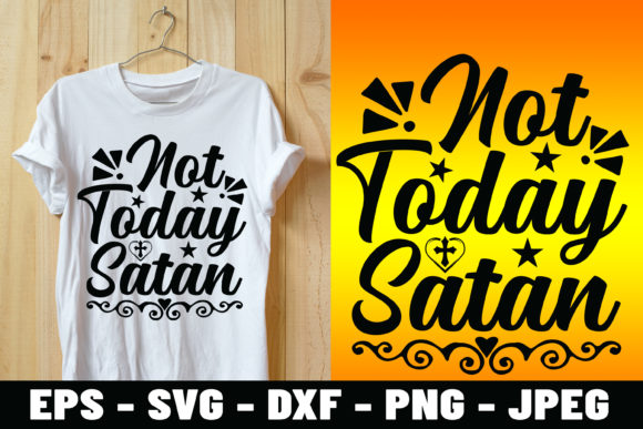 Not Today Satan Bible Verse Graphics & Print Templates