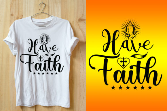 Reviewing Bible Verse Design Have Faith Tshirt Graphics and Print Templates