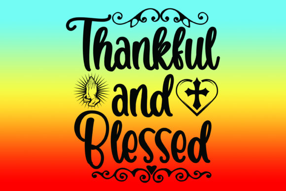 Thankful and Blessed Prayer Tshirt Graphics & Print Templates