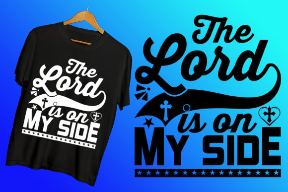 The Lord is on My Side Believe Tshirt Graphics & Print Templates