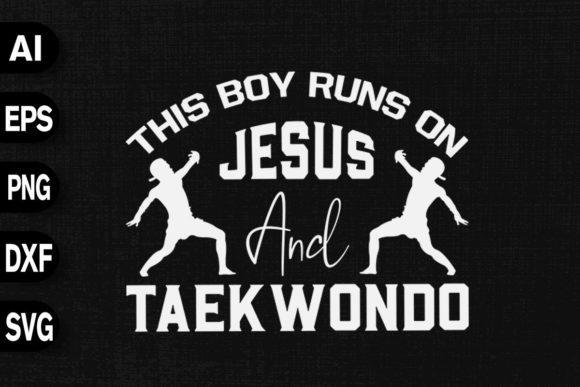 This Boy Runs on Jesus Taekwondo Graphics & T-Shirt Designs