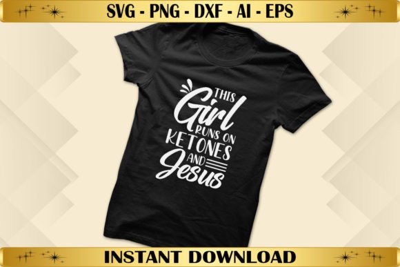 This Girl Runs on Ketones and Jesus Graphics