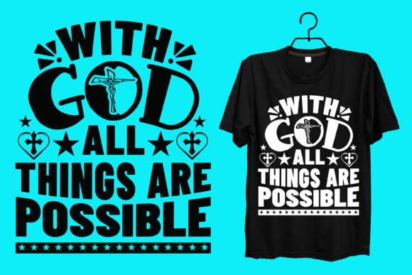 With God All Things Are Possible Tshirt Graphics and Print Templates